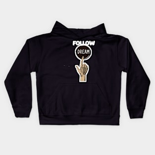 Follow your dreams Kids Hoodie